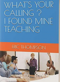 WHAT'S YOUR CALLING ?   I FOUND MINE TEACHING