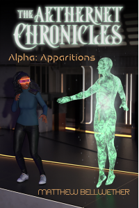 Alpha: Apparitions (The Aethernet Chronicles Book 1) - Published on Oct, 2020