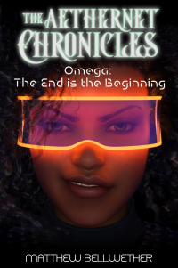 Omega: The End is the Beginning (The Aethernet Chronicles Book 3) - Published on Jan, 2021