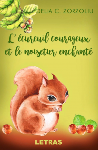 L'Ecureuil Courageux Et Le Noisetier Enchante (eBook, ePub)