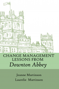 Change Management Lessons From Downton Abbey - Published on Dec, 2018