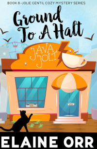 Ground to a Halt (Jolie Gentil Cozy Mystery Series Book 8)