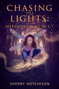 Chasing The Lights: Metamorphosis of CT, Book 4