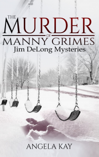 The Murder of Manny Grimes (Jim DeLong Mysteries Book 1)