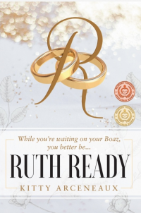 Ruth Ready: While you're waiting on your Boaz, you better be