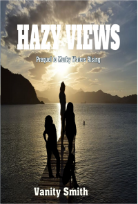 Hazy Views: The Prequel To Murky Waters Rising - Published on Feb, 2020