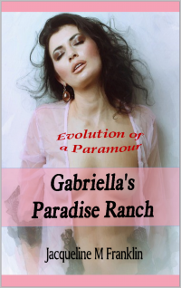 Gabriella's Paradise Ranch: The Evolution of a Paramour