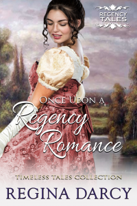 Once Upon a Regency Romance (Regency Romance Timeless Tales) (15 Book Box Set)