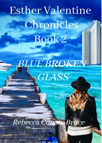 Esther Valentine Chronicles Book 2 : Blue Broken Glass - Published on Mar, 2021