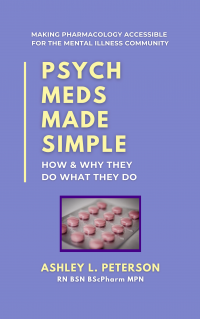 Psych Meds Made Simple: How & Why They Do What They Do