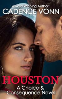 HOUSTON: A Choice & Consequence Novel - Published on Mar, 2021