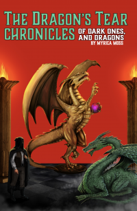 The Dragon's Tear Chronicles - Of Dark Ones And Dragons