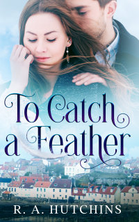 To Catch a Feather (Found in Fife Book One)