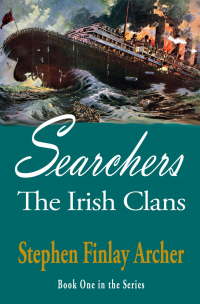 The Irish Clans: Book One: Searchers - Published on Nov, -0001