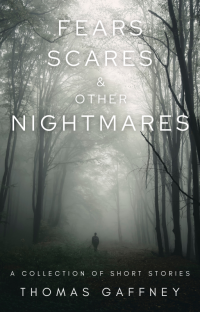 FEARS, SCARES, & OTHER NIGHTMARES