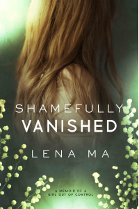 Shamefully Vanished: A Memoir of a Girl Out of Control