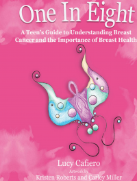 One in Eight - A Teens Guide to Understanding Breast Cancer