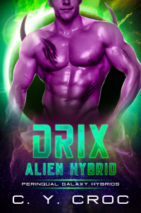 Drix Alien Hybrid : A SciFi Romance (Perinqual Galaxy Hybrids Book 3)