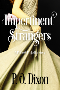Impertinent Strangers: A Pride and Prejudice Story