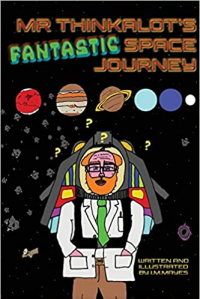 Mr Thinkalot’s Fantastic Space Journey - Published on Aug, 2020