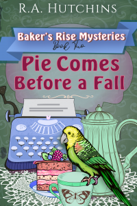 Pie Comes Before a Fall (Baker's Rise Mysteries Book Two) - Published on Nov, 2021