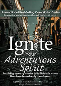 Ignite Your Adventurous Spirit: Inspiring travel stories by individuals whose lives have been deeply transformed