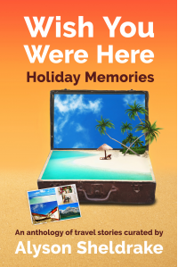 Wish You Were Here - Holiday Memories