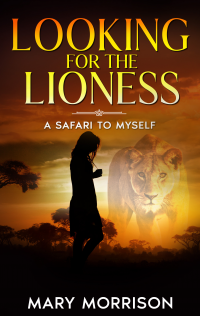 Looking for the Lioness: A Safari to Myself - Published on Dec, 2019