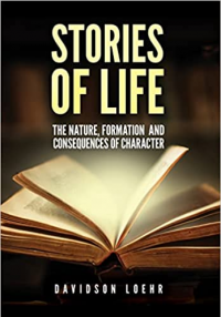 STORIES OF LIFE: The Nature, Formation and Consequences of Character