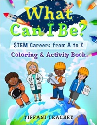 What Can I Be? STEM Careers from A to Z Coloring & Activity Book