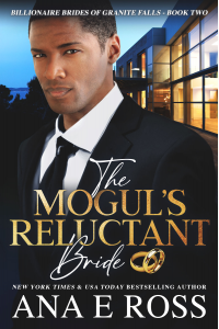 The Mogul's Reluctant Bride - Book Two (Billionaire Brides of Granite Falls 2)