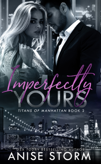 Imperfectly Yours (Titans Of Manhattan Book 2)