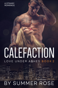 Calefaction: A Second Chance Steamy Romance (Love Under Ashes Book 2) - Published on Jan, 2022