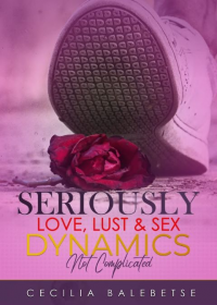 Seriously Love, Lust and Sex Dynamics, Not Complicated - Published on Feb, 2022