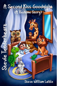 Stevie Tenderheart A Second Kiss Goodnight: (A Bedtime Story)