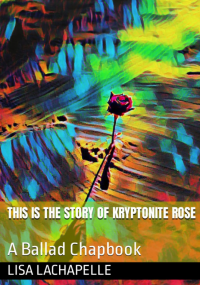 This Is The Story of Kryptonite Rose