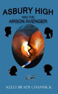 Asbury High and the Arson Avenger: Asbury High Series, Book 5