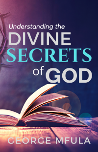 Understanding the Divine Secrets of God