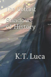 The Outcast (Shadows of History Book 1)
