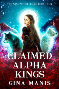 Claimed Alpha Kings (The Wind Witch Series Book 4)