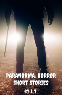 Paranorma Horror Short Stories - Published on Nov, -0001