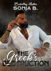 The Greek's Destruction (The Greek Mafia And Friends Series Book 1)