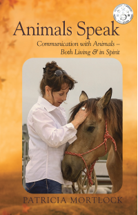 Animals Speak: Communication with Animals - Both Living and in Spirit