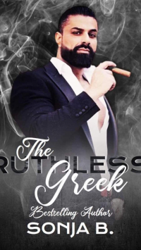 The Ruthless Greek: The Greek Mafia and Friends Series, Book 5 - Published on Jul, 2022