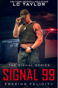 Signal 99: Freeing Felicity (The Signal Series Book 2)