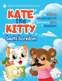 Kate the Kitty Beats Boredom: Childrenâ€™s Book About Emotions Management, Making Good Choices, Boredom, Kids Ages 2 5, Kindergarten, Preschool) (Kate the Kitty Series Book 2) - Published on Aug, 2021