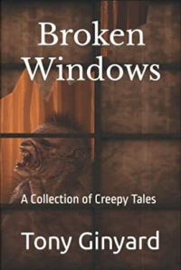 Broken Windows - A Collection of Creepy Tales