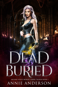Dead and Buried: Arcane Souls World (Grave Talker Book 7)