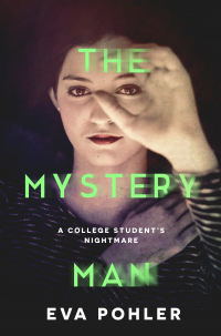 The Mystery Man: A College Student's Nightmare (The Mystery Book Collection 3)