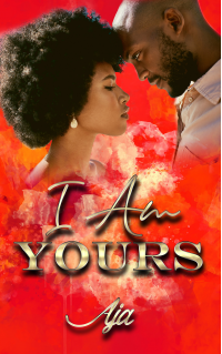 I Am Yours (Love & Passion Series Book 1)
